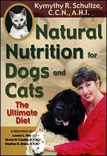 Ultimate Diet: Natural Nutrition For Dogs And Cats