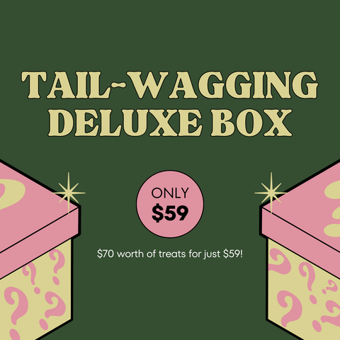 Tail-Wagging Deluxe Box (Worth $70)